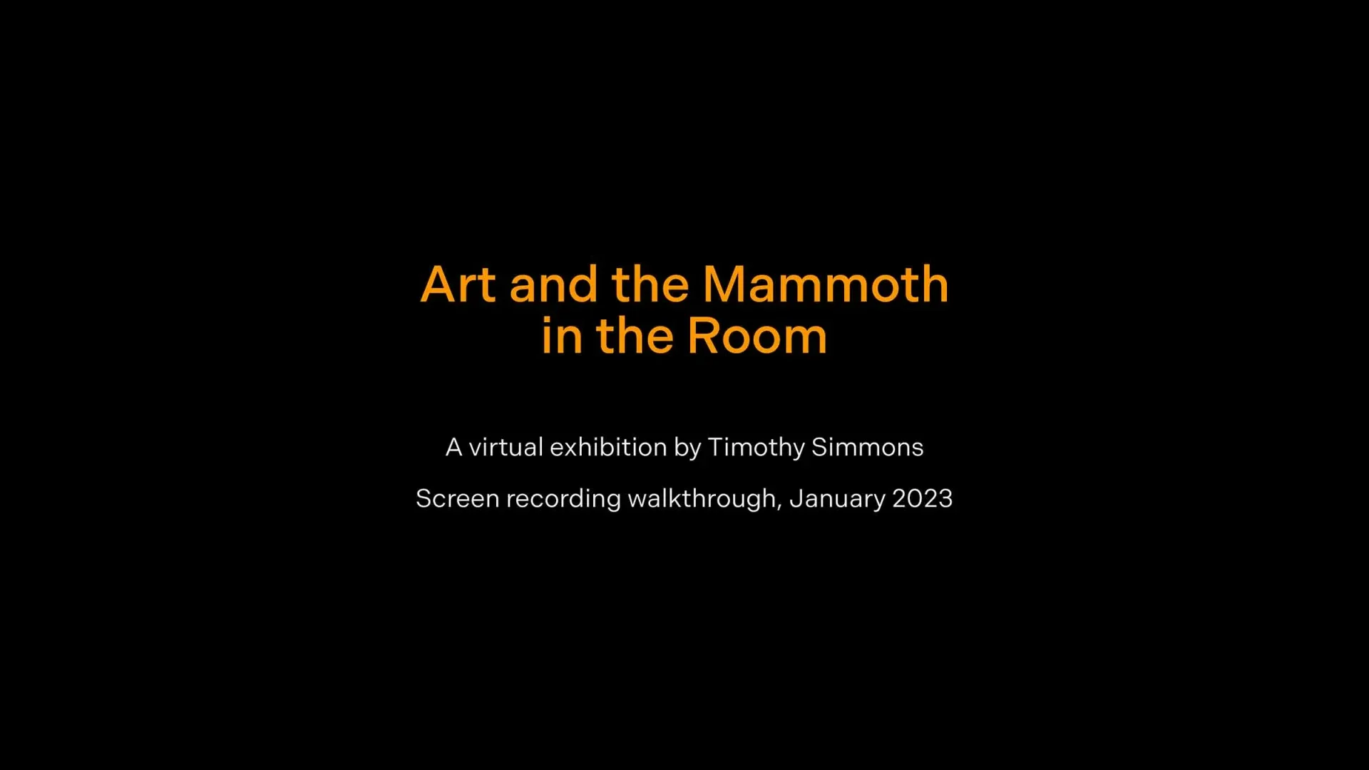 Art and the Mammoth in the Room, Virtual Exhibition, 2023 – Titles